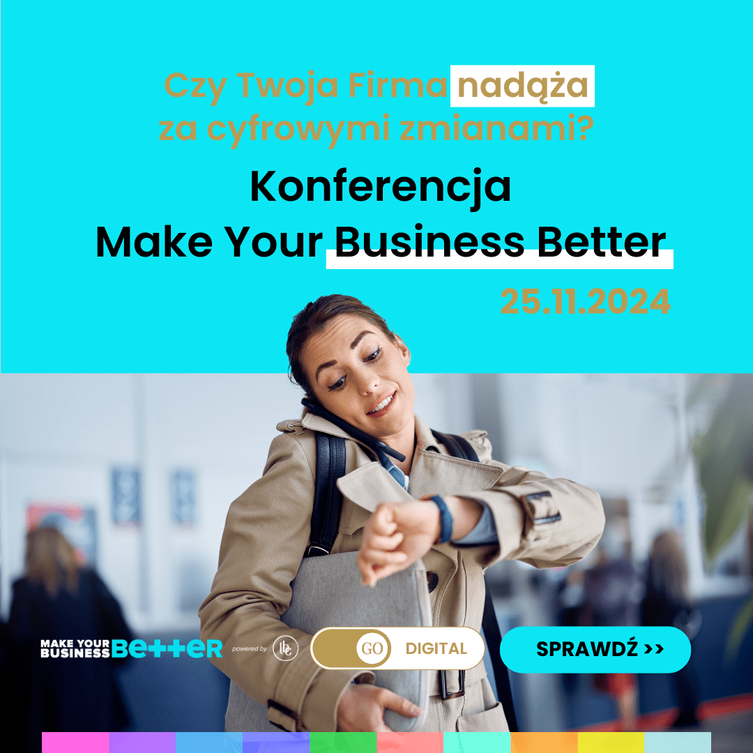 Przedsiębiorcze kobiety wkraczają w cyfrową przyszłość! Zaproszenie na III edycję konferencji Make Your Business Better DIGITAL