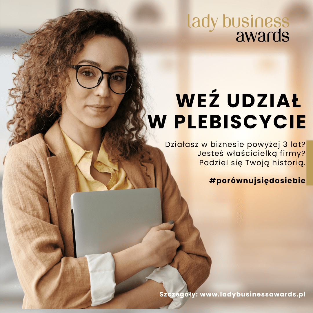 Porównuj się do siebie - weź udział w VIII Edycji Plebiscytu Lady Business Awards